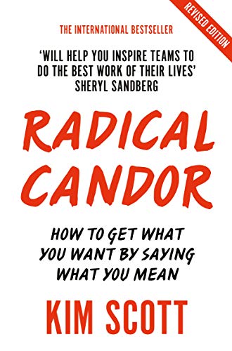 Cover of "Radical candor: how to get what you want by saying what you mean "